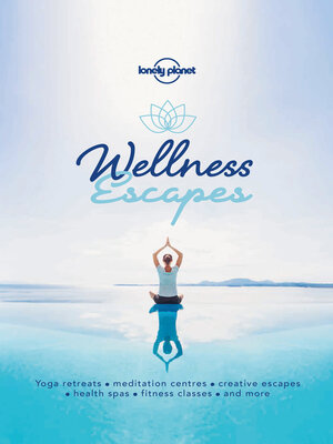 cover image of Lonely Planet Wellness Escapes